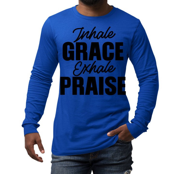 Mens Long Sleeve Graphic T-shirt Inhale Grace Exhale Praise Black - Unisex