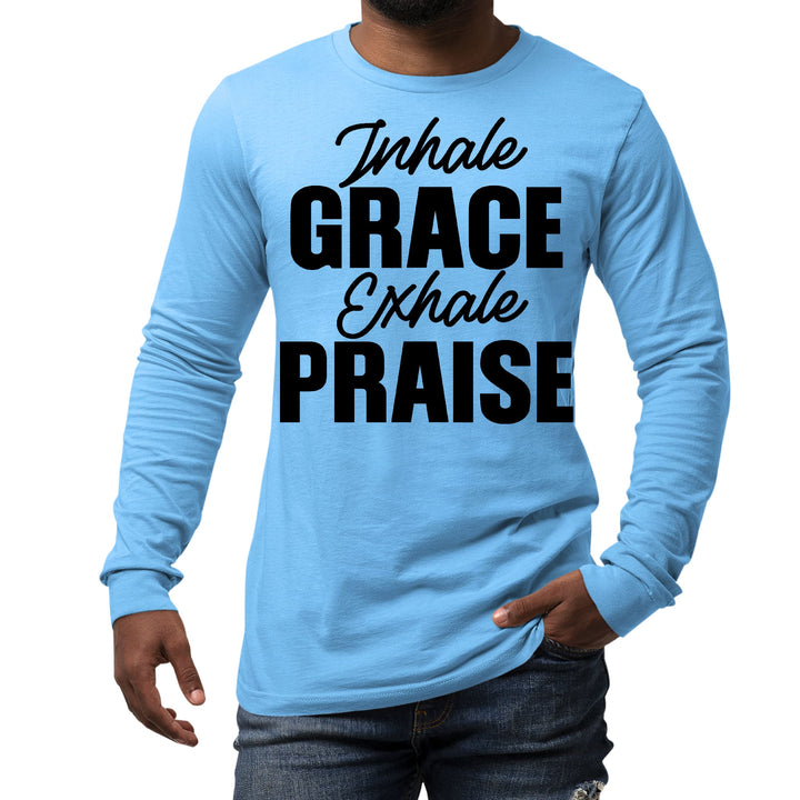 Mens Long Sleeve Graphic T-shirt Inhale Grace Exhale Praise Black - Unisex