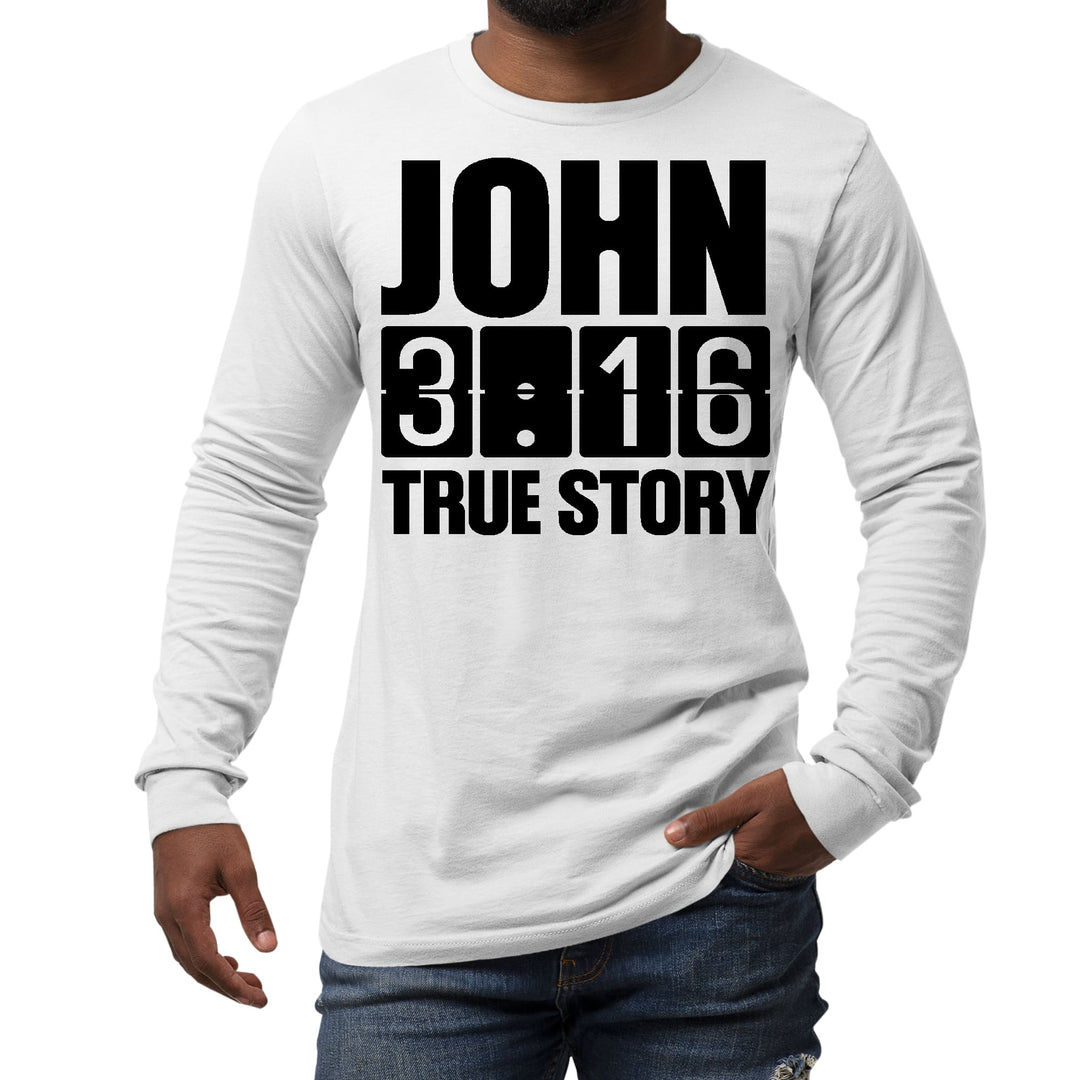 Mens Long Sleeve Graphic T-shirt John 3:16 True Story Print - Unisex | T-Shirts