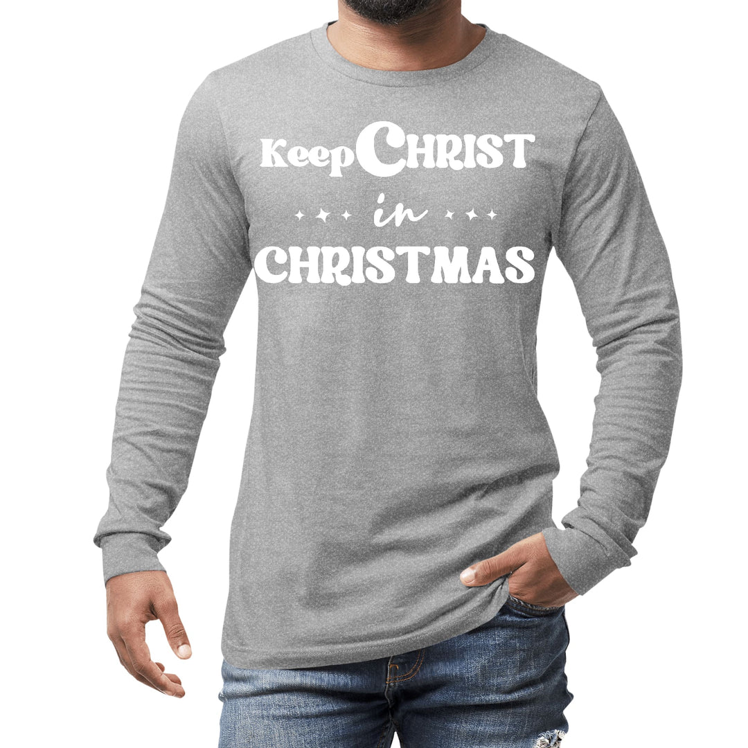 Mens Long Sleeve Graphic T-shirt Keep Christ in Christmas Christian - Unisex