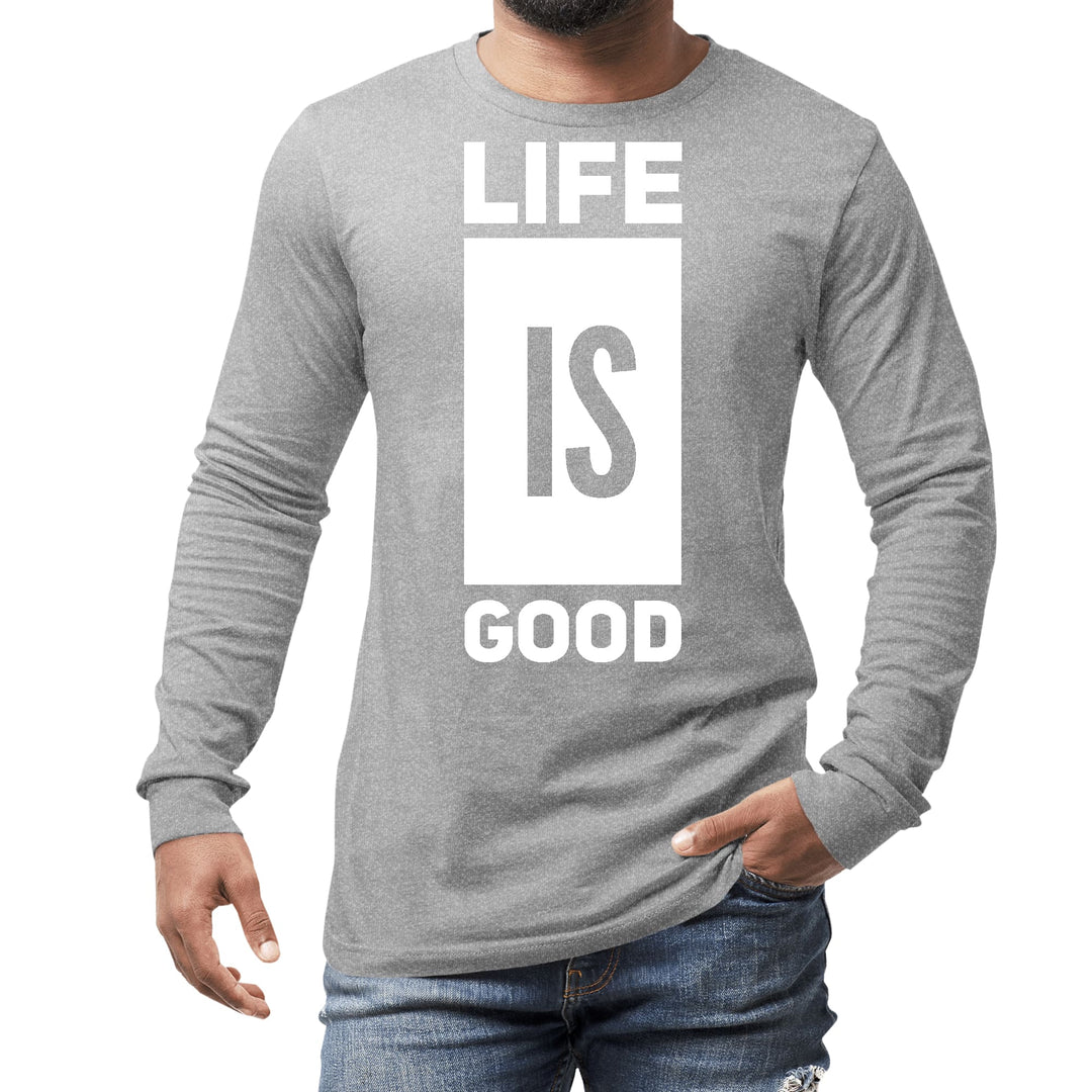 Mens Long Sleeve Graphic T-shirt Life is Good - Unisex | T-Shirts | Long Sleeves