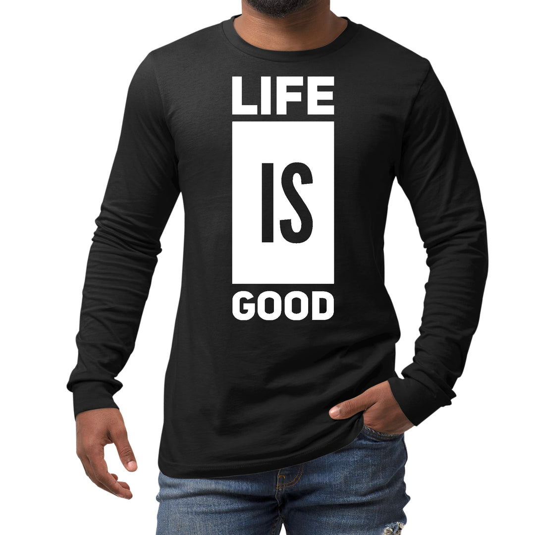 Mens Long Sleeve Graphic T-shirt Life is Good - Unisex | T-Shirts | Long Sleeves