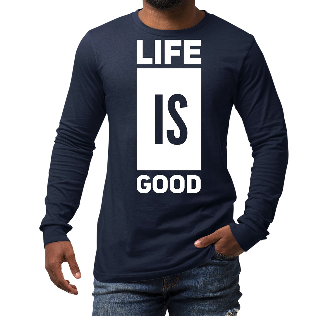 Mens Long Sleeve Graphic T-shirt Life is Good - Unisex | T-Shirts | Long Sleeves