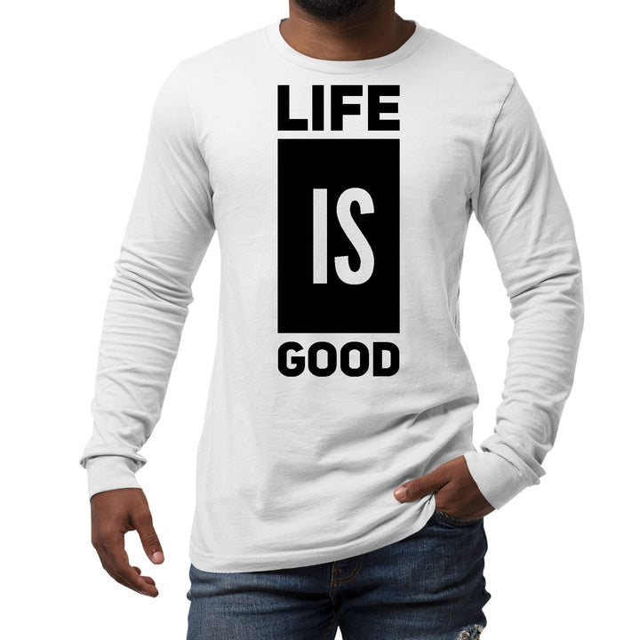 Mens Long Sleeve Graphic T-shirt Life is Good - Unisex | T-Shirts | Long Sleeves