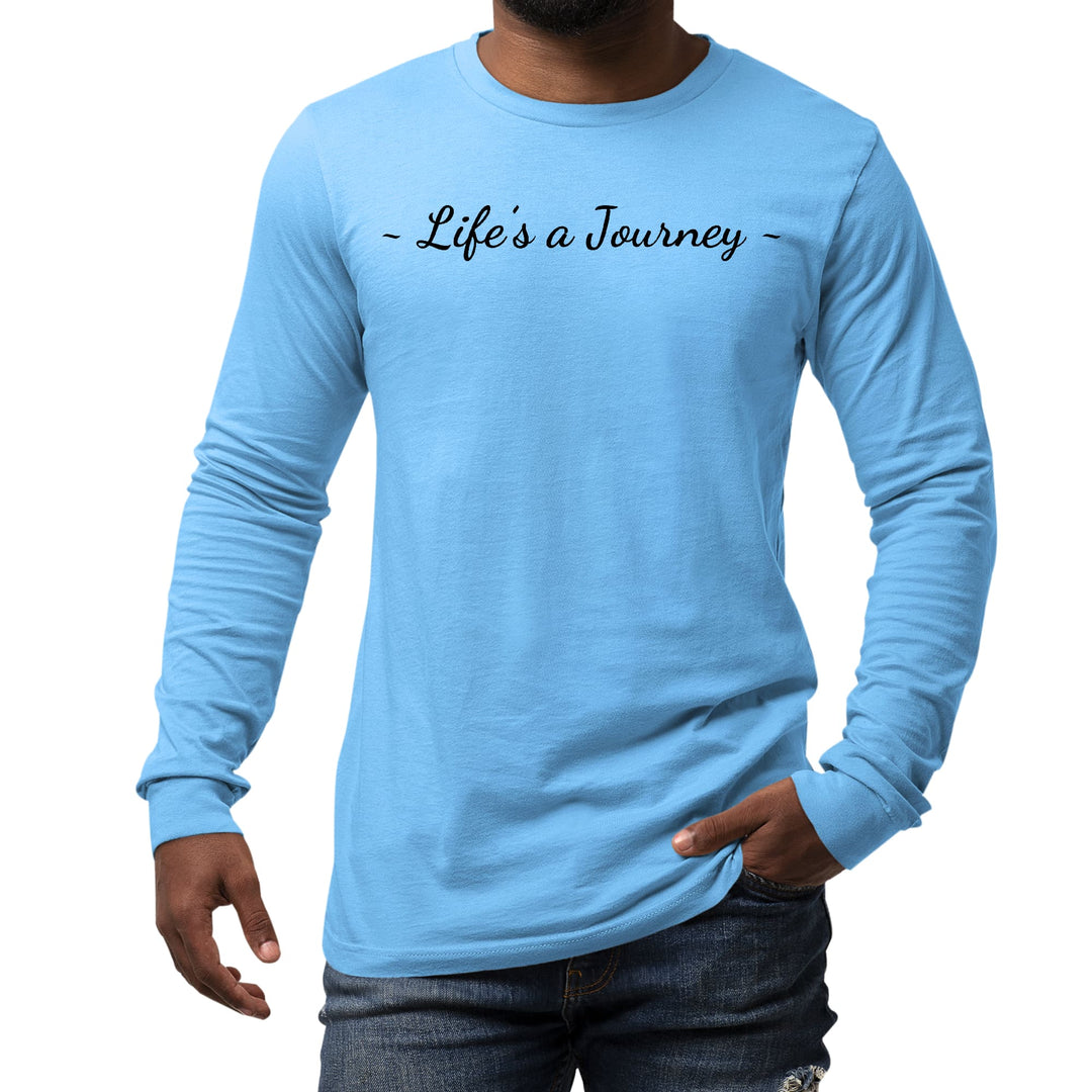 Mens Long Sleeve Graphic T-shirt Life’s a Journey Black Print - Unisex