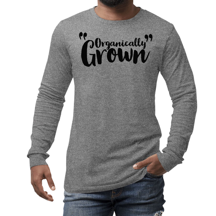 Mens Long Sleeve Graphic T-shirt Organically Grown - Affirmation - Unisex