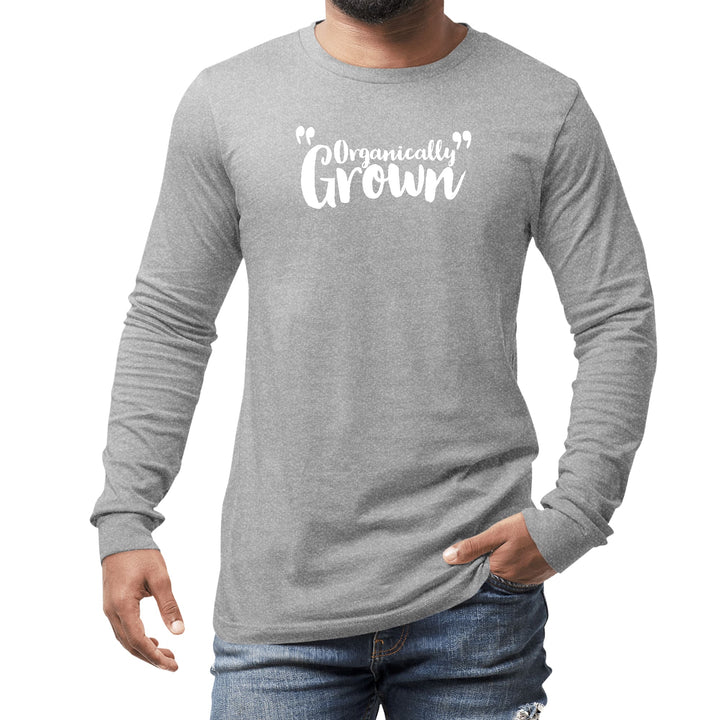 Mens Long Sleeve Graphic T-shirt Organically Grown - Affirmation - Unisex