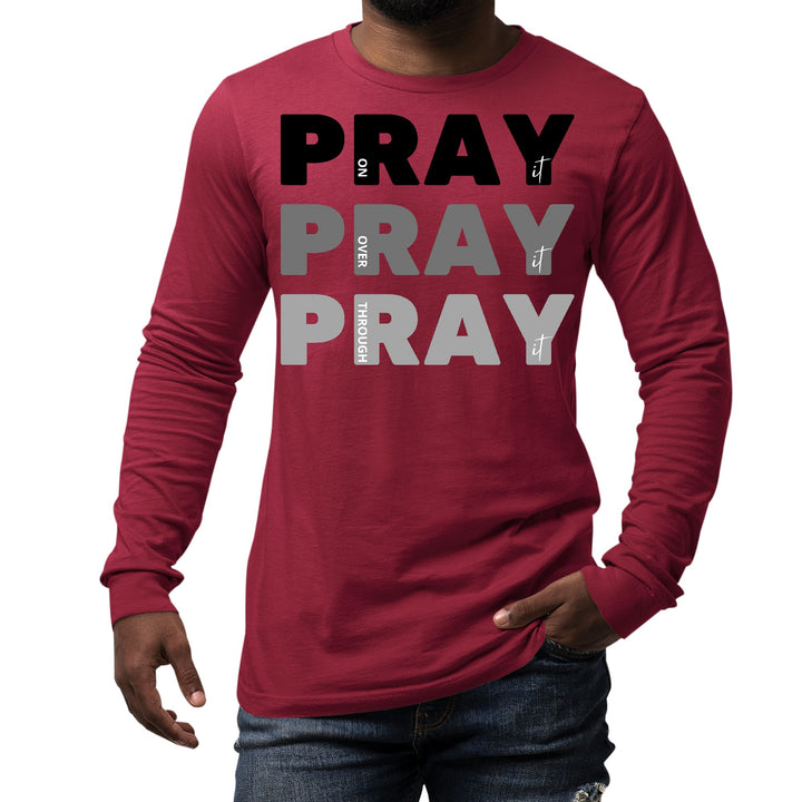 Mens Long Sleeve Graphic T-shirt Pray on it Over it Through it Print - Unisex