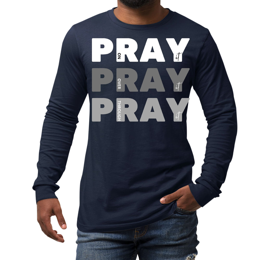 Mens Long Sleeve Graphic T-shirt Pray on it Over it Through - Unisex | T-Shirts