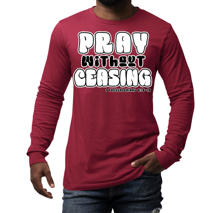 Mens Long Sleeve Graphic T-shirt Pray Without Ceasing Inspirational - Unisex