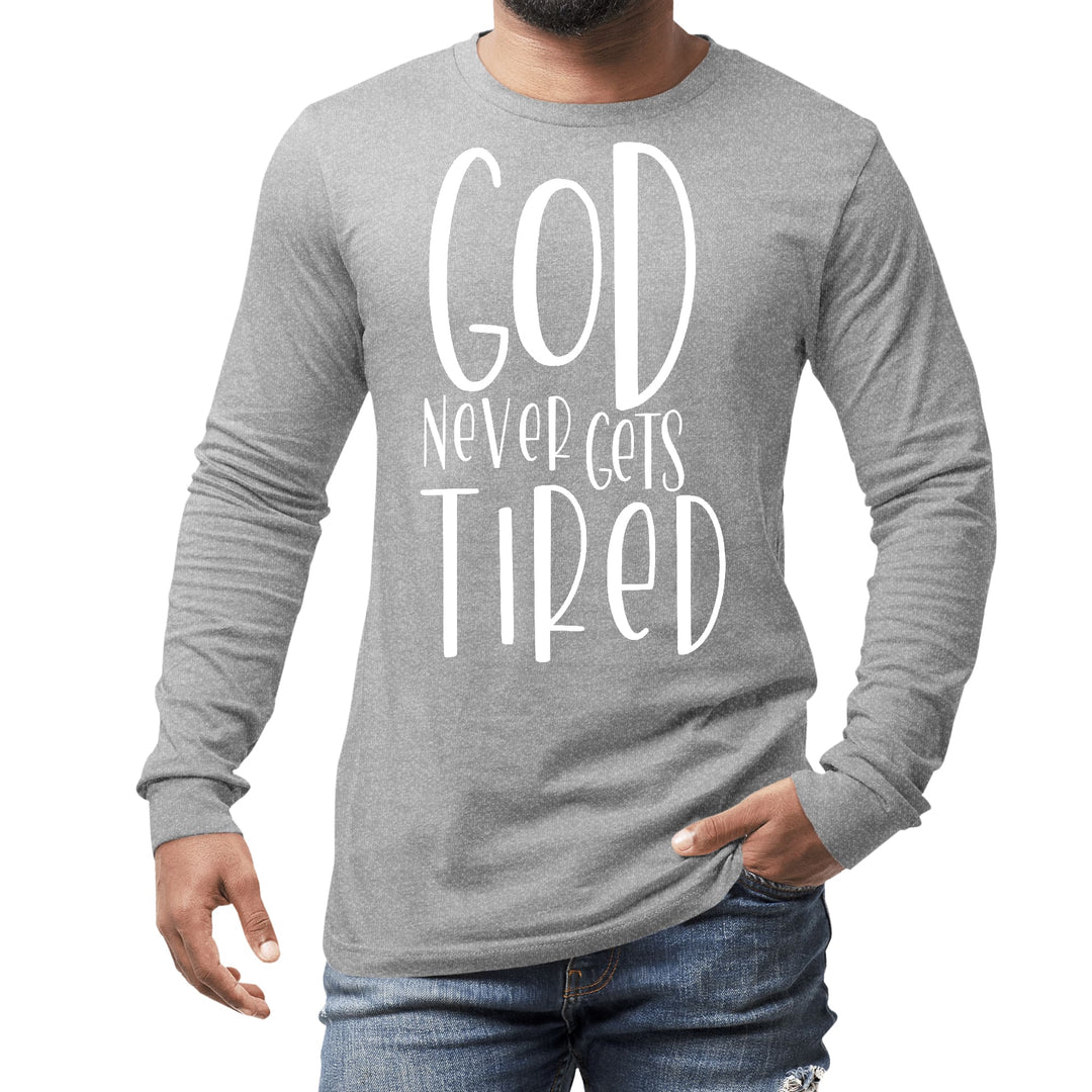 Mens Long Sleeve Graphic T-shirt - Say it Soul - God Never Gets Tired - Unisex