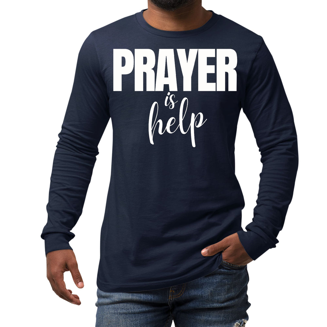 Mens Long Sleeve Graphic T-shirt Say it Soul - Prayer is Help, - Unisex