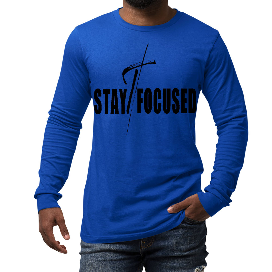 Mens Long Sleeve Graphic T-shirt Stay Focused Black Print - Unisex | T-Shirts