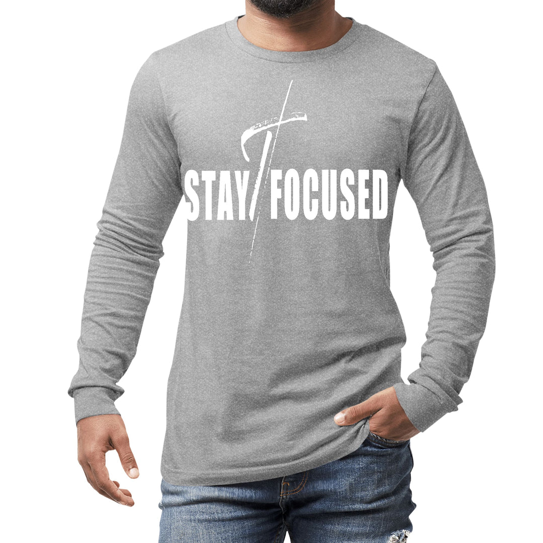 Mens Long Sleeve Graphic T-shirt Stay Focused White Print - Unisex | T-Shirts