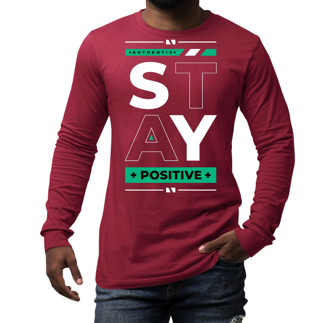 Mens Long Sleeve Graphic T-shirt Stay Positive - Unisex | T-Shirts | Long