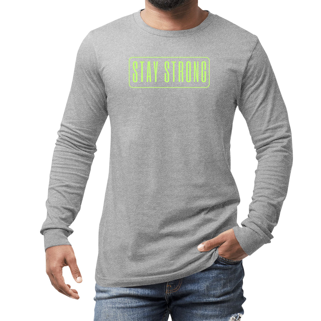 Mens Long Sleeve Graphic T-shirt Stay Strong Neon Print - Unisex | T-Shirts