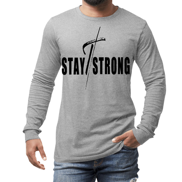 Mens Long Sleeve Graphic T-shirt Stay Strong with Cross Black Print - Unisex