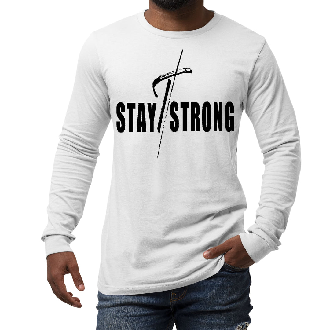 Mens Long Sleeve Graphic T-shirt Stay Strong with Cross Black Print - Unisex