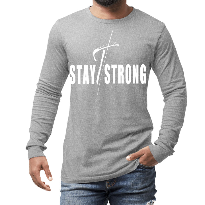 Mens Long Sleeve Graphic T-shirt Stay Strong with Cross White Print - Unisex