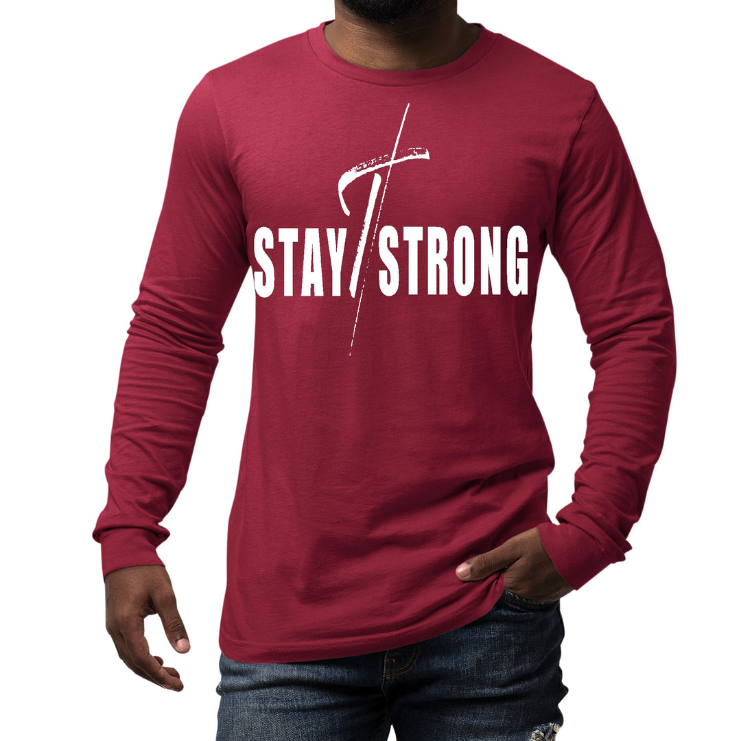 Mens Long Sleeve Graphic T-shirt Stay Strong with Cross White Print - Unisex