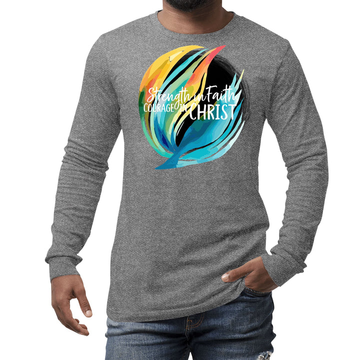 Mens Long Sleeve Graphic T-shirt Strength in Faith Courage in Christ - Unisex