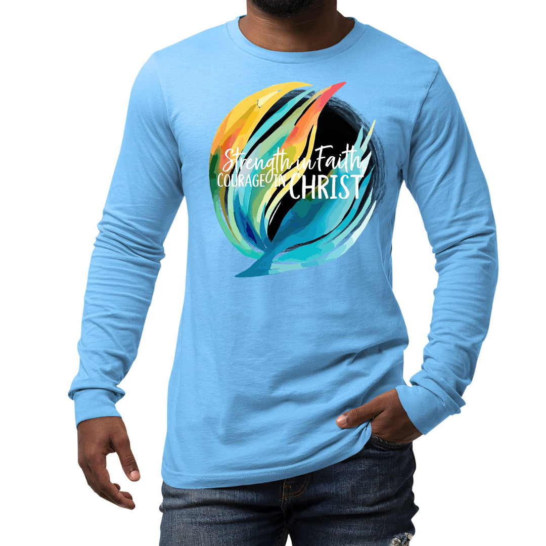 Mens Long Sleeve Graphic T-shirt Strength in Faith Courage in Christ - Unisex