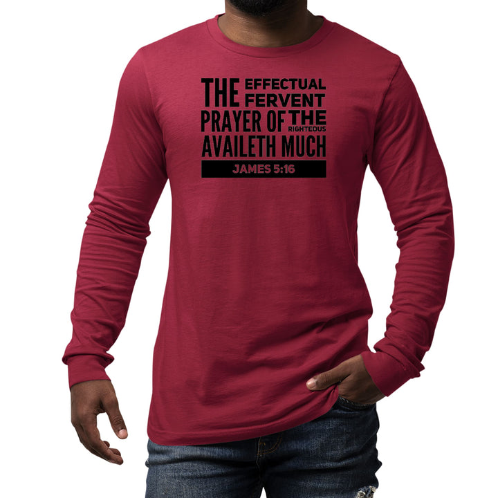 Mens Long Sleeve Graphic T-shirt the Effectual Fervent Prayer Print - Unisex