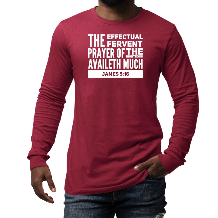 Mens Long Sleeve Graphic T-shirt the Effectual Fervent Prayer - Unisex