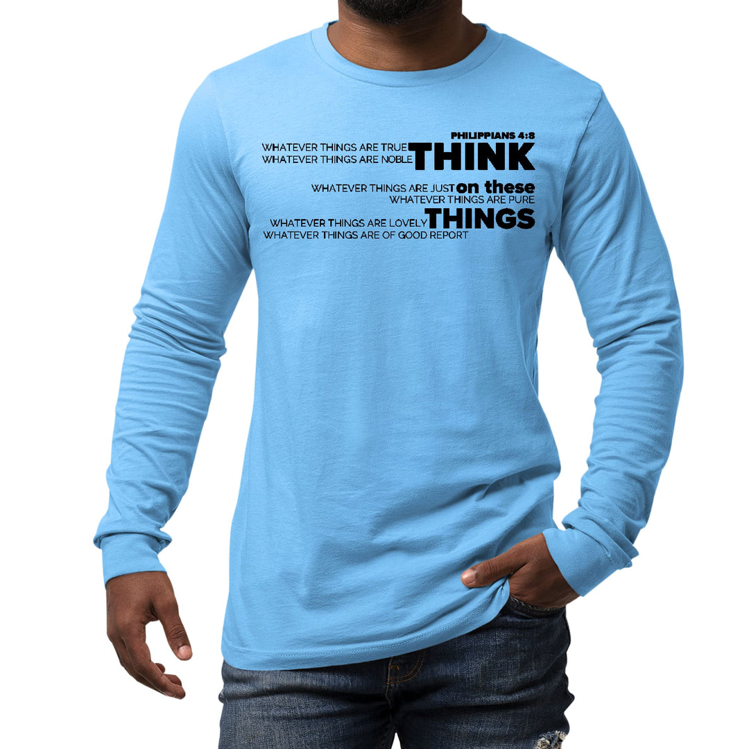 Mens Long Sleeve Graphic T-shirt Think on these Things Black - Unisex