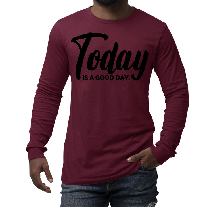 Mens Long Sleeve Graphic T-shirt Today is a Good Day Black - Unisex | T-Shirts