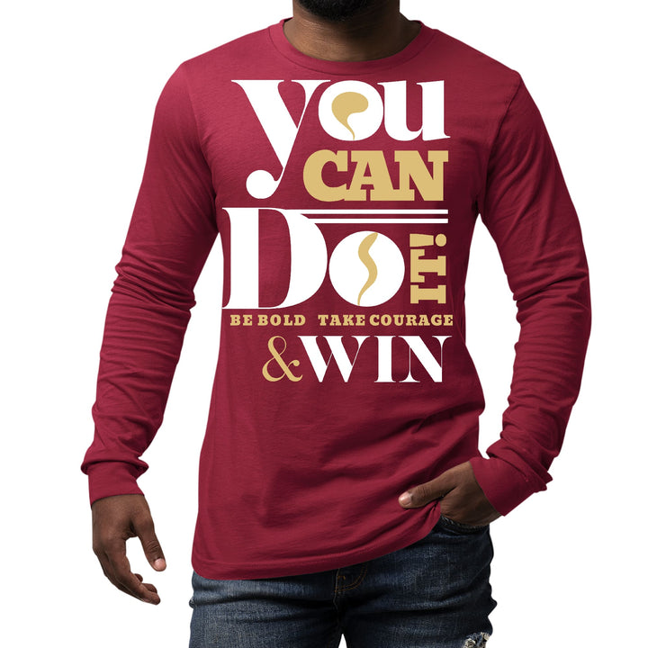 Mens Long Sleeve Graphic T-shirt you can do it - be Bold Take - Unisex