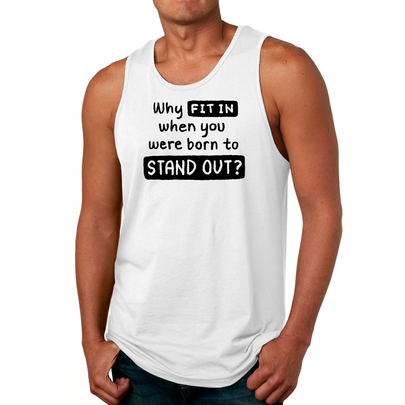Mens Tank Top Fitness Shirt Why Fit In When You Were Born To Stand - Mens