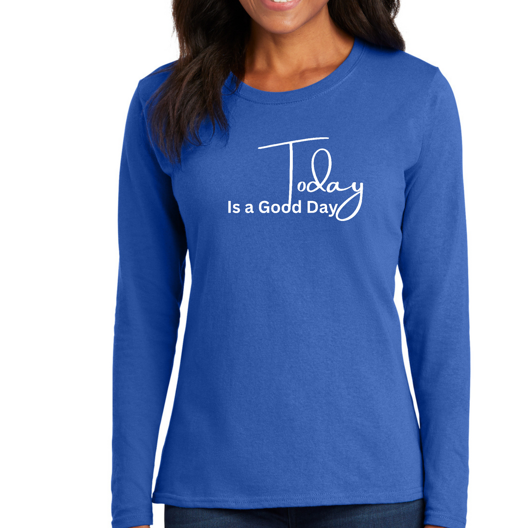 Womens Long Sleeve Graphic T-Shirt, Today Is A Good Day - Royal Blue