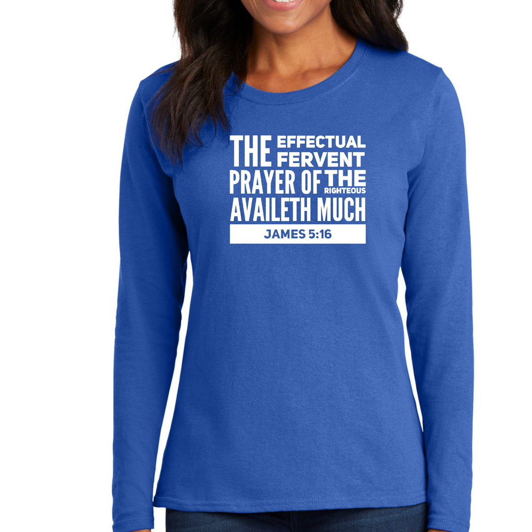 Womens Long Sleeve Graphic T-Shirt, The Effectual Fervent Prayer - - Royal Blue