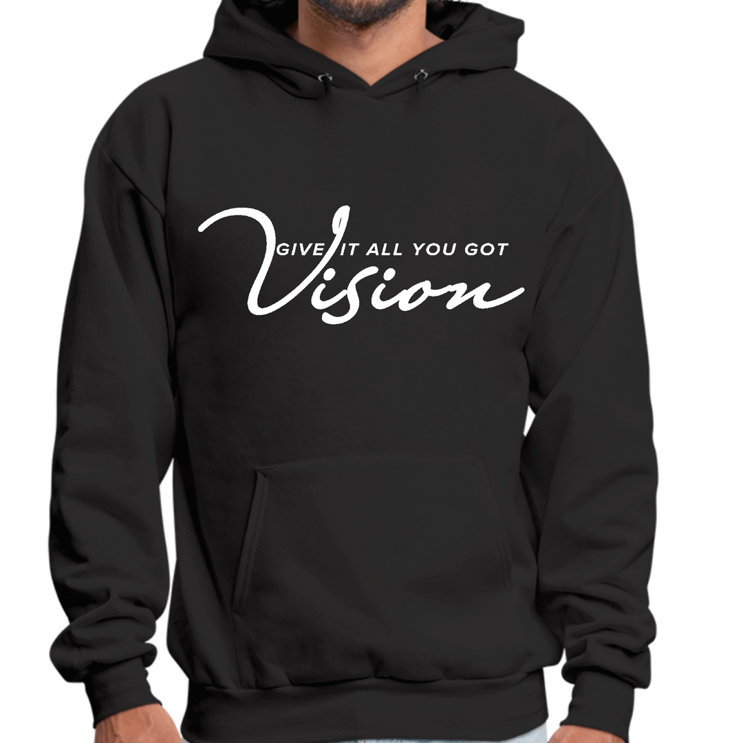 Mens Graphic Hoodie Vision - Give It All You Got - Black
