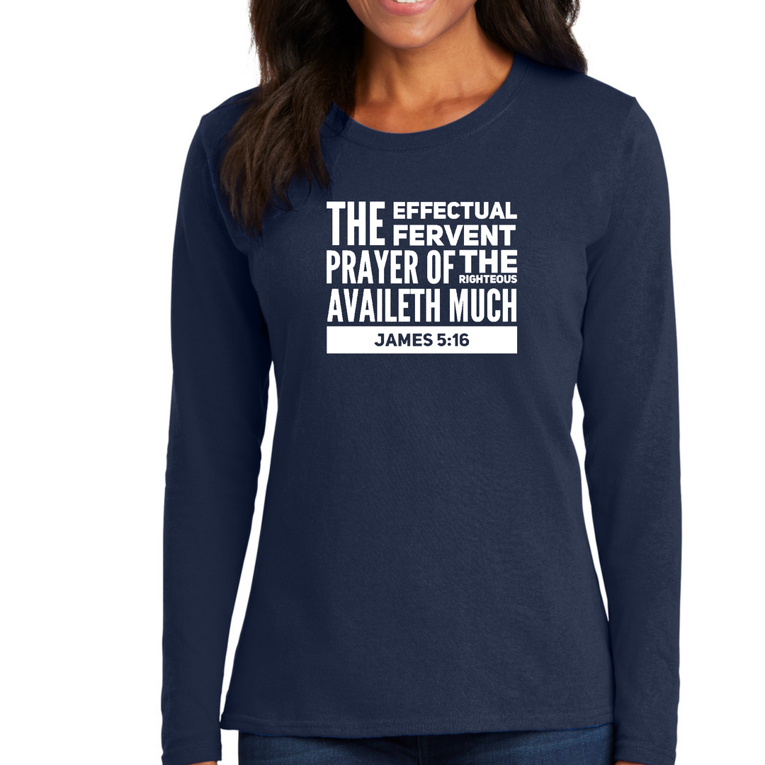 Womens Long Sleeve Graphic T-Shirt, The Effectual Fervent Prayer - - Navy