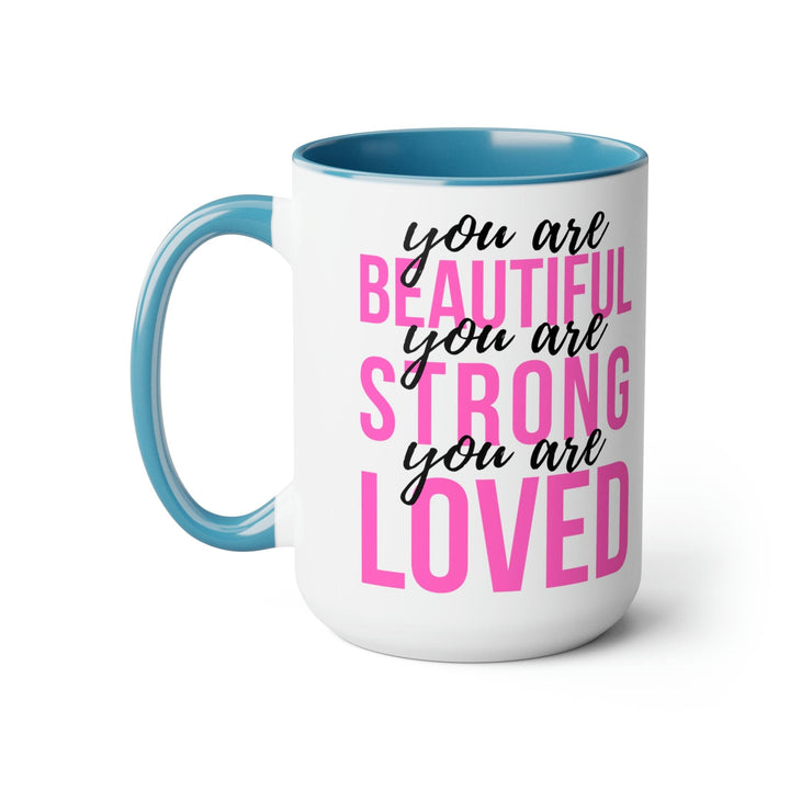 Two-tone Accent Ceramic Coffee Mug 15oz you are Beautiful Strong Loved