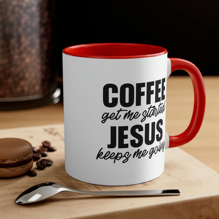 Two-tone Accent Ceramic Mug 11oz - Coffee Get me Started - Jesus Keeps me Going