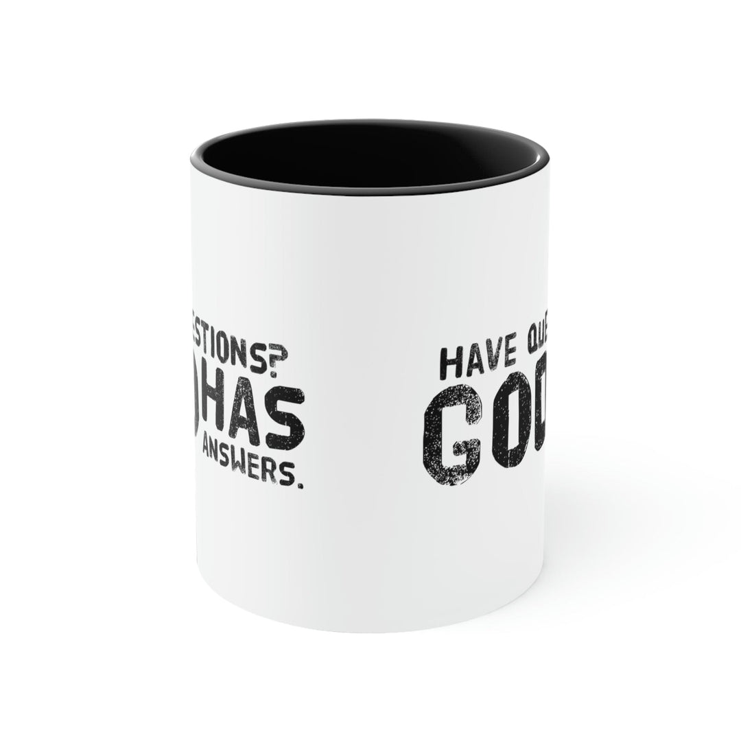 Two-tone Accent Ceramic Mug 11oz have Questions God has Answers Print - Black