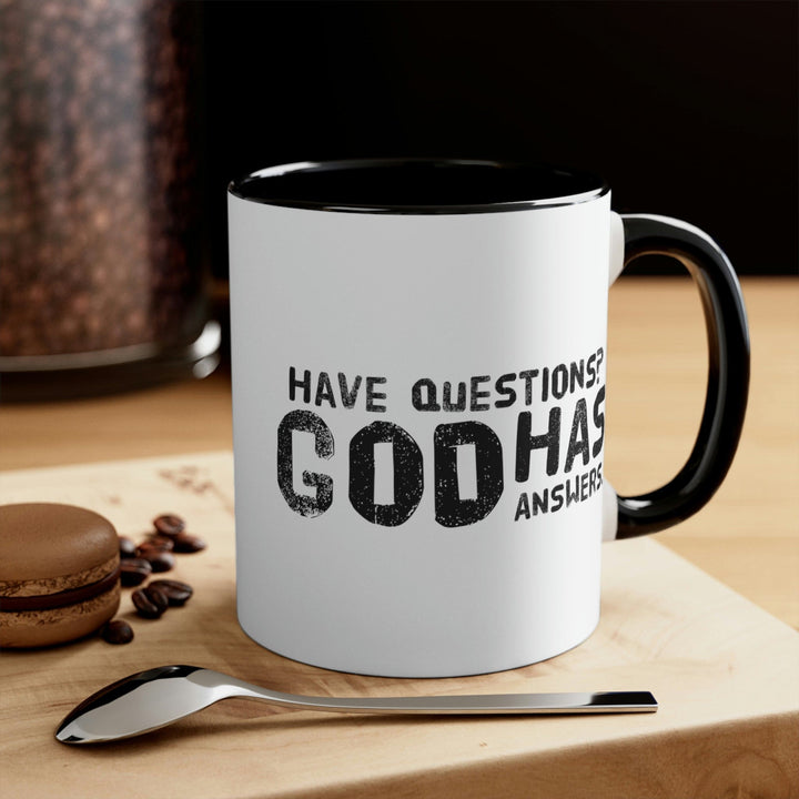 Two-tone Accent Ceramic Mug 11oz have Questions God has Answers Print - Black