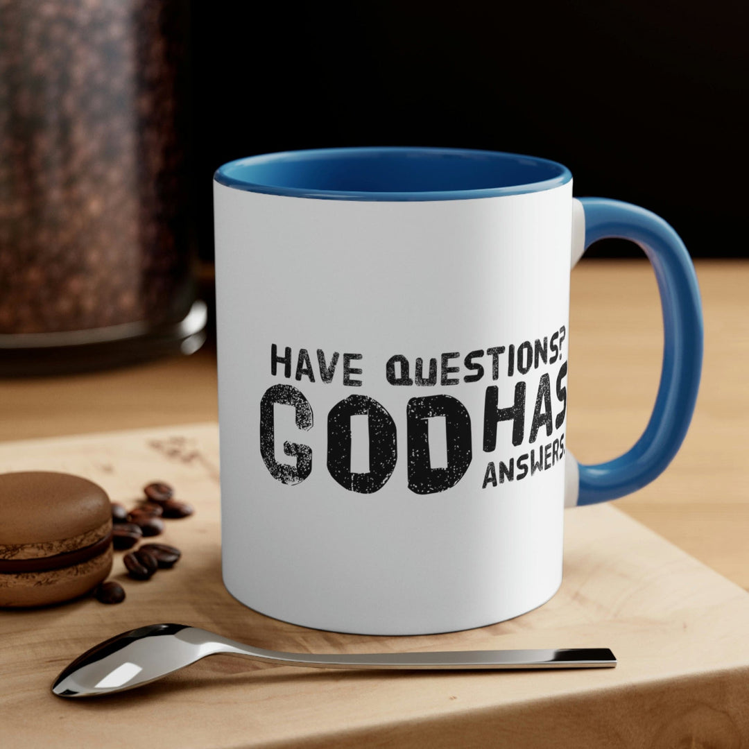 Two-tone Accent Ceramic Mug 11oz have Questions God has Answers Print - Black