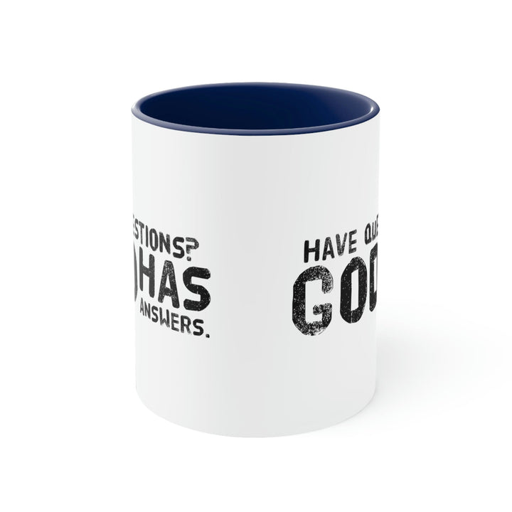 Two-tone Accent Ceramic Mug 11oz have Questions God has Answers Print - Black