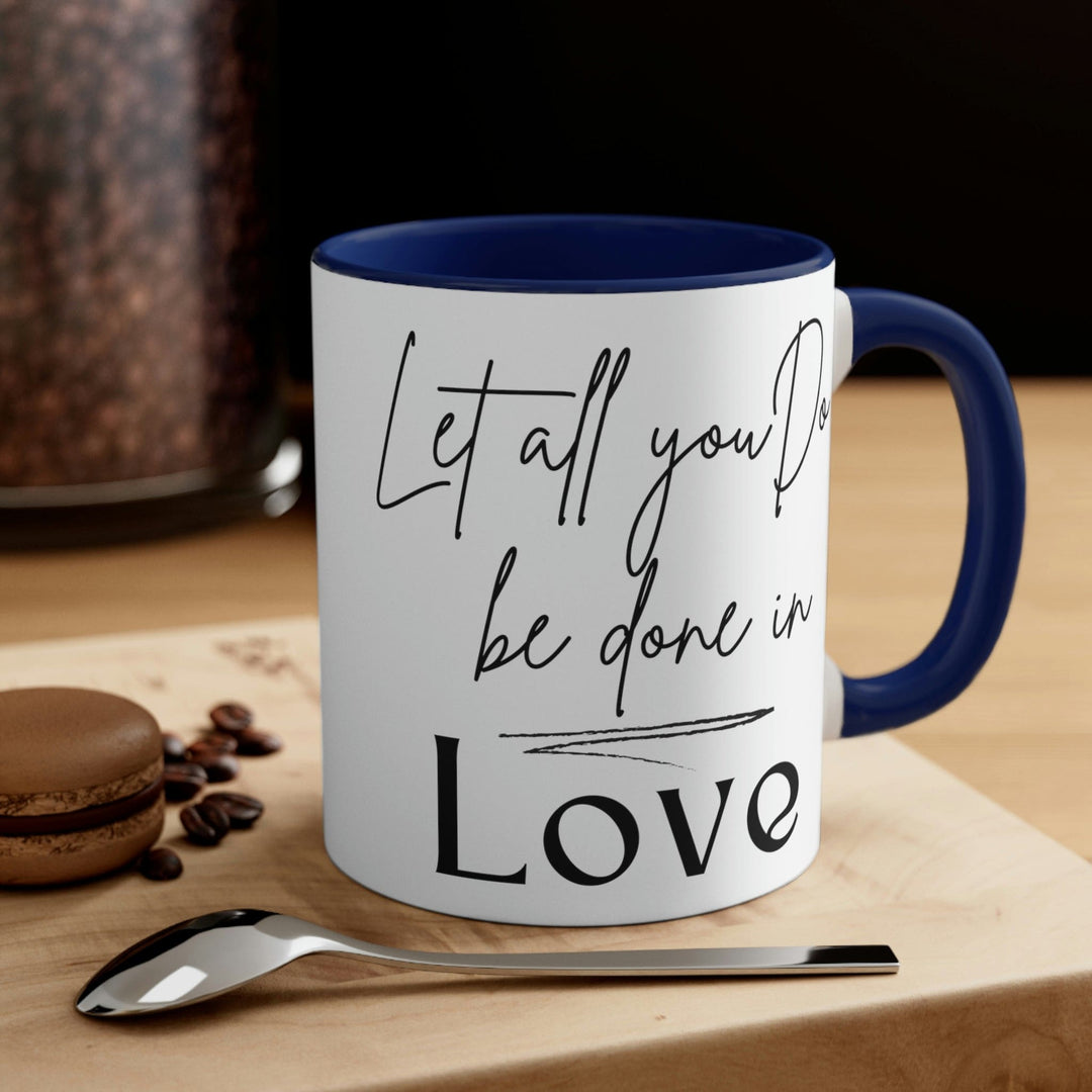 Two-tone Accent Ceramic Mug 11oz Let All you do be Done in Love Scripture Quote