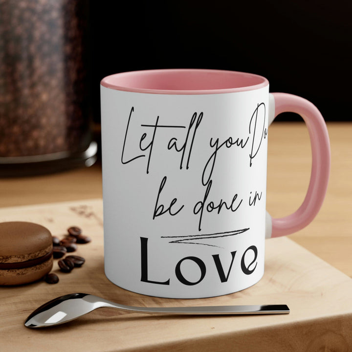 Two-tone Accent Ceramic Mug 11oz Let All you do be Done in Love Scripture Quote