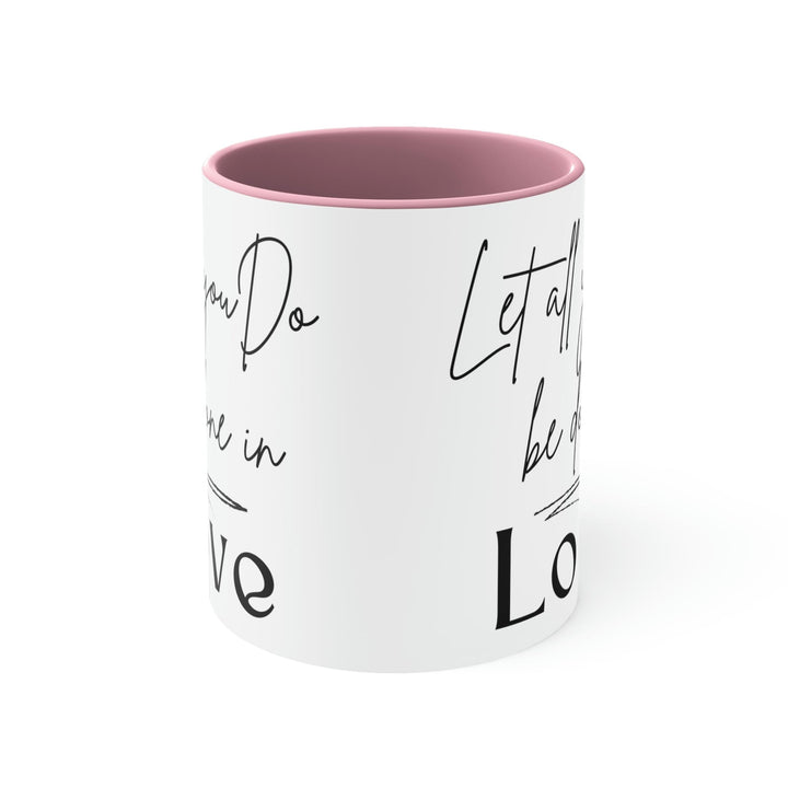 Two-tone Accent Ceramic Mug 11oz Let All you do be Done in Love Scripture Quote