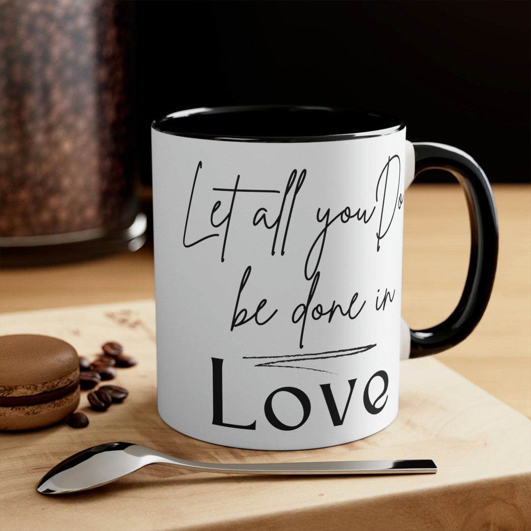 Two-tone Accent Ceramic Mug 11oz Let All you do be Done in Love Scripture Quote