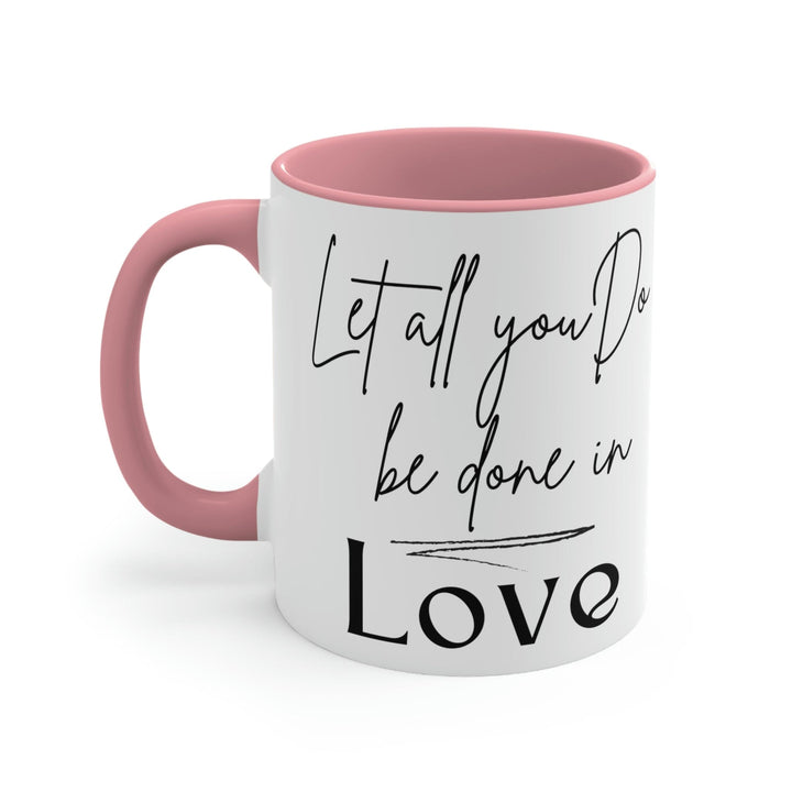 Two-tone Accent Ceramic Mug 11oz Let All you do be Done in Love Scripture Quote