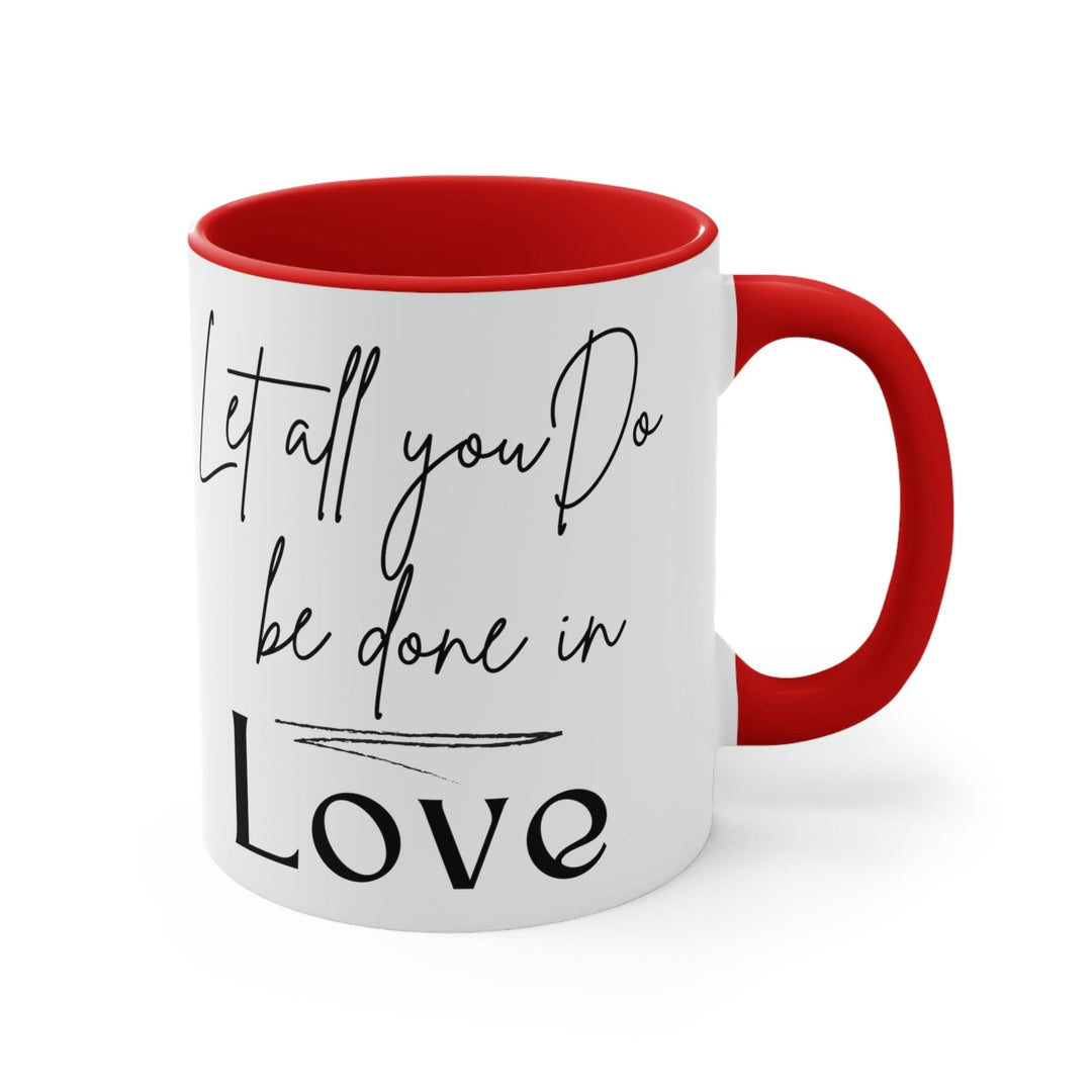 Two-tone Accent Ceramic Mug 11oz Let All you do be Done in Love Scripture Quote