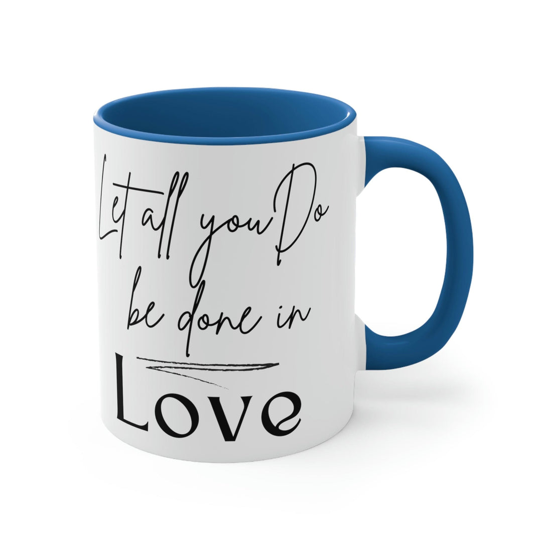 Two-tone Accent Ceramic Mug 11oz Let All you do be Done in Love Scripture Quote