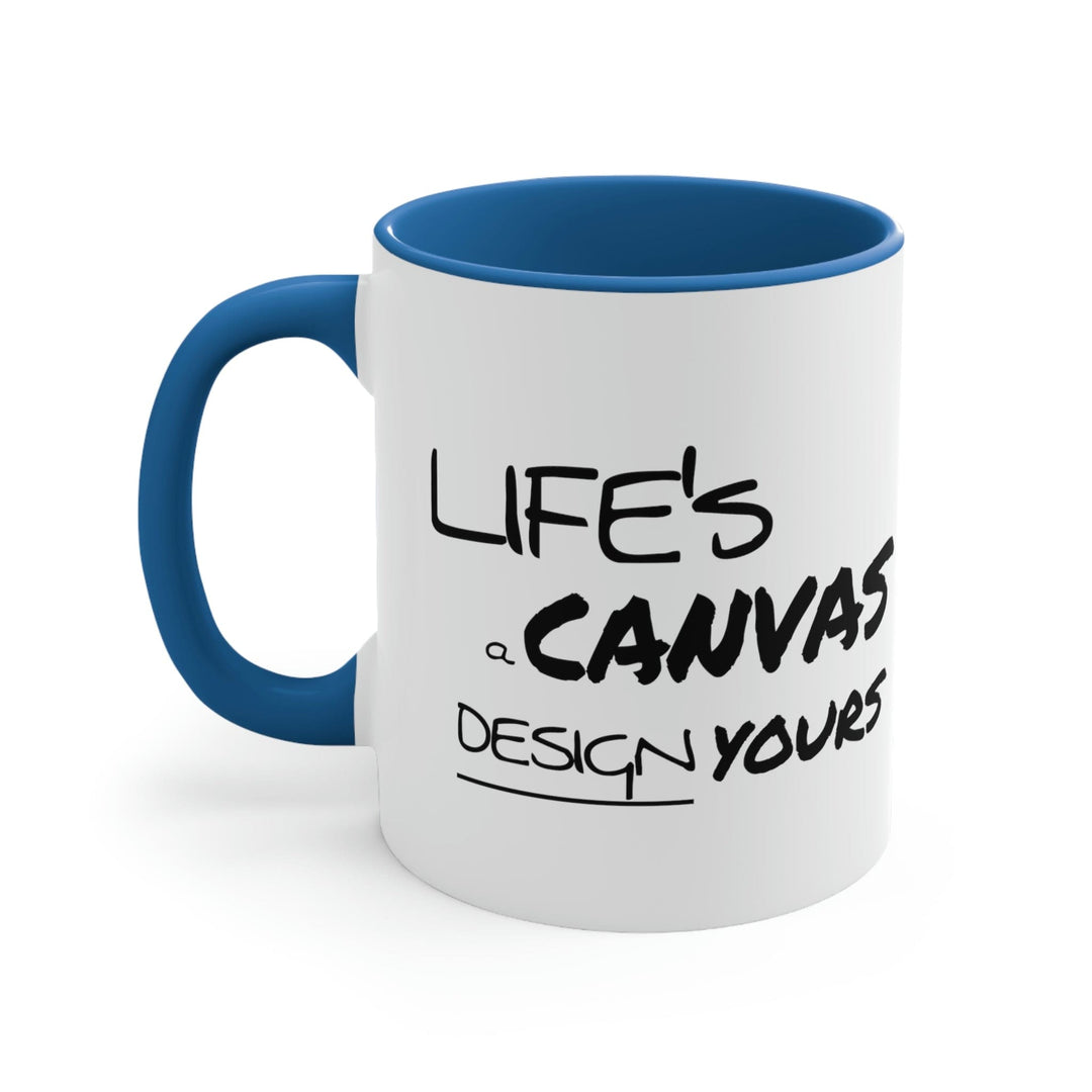 Two-tone Accent Ceramic Mug 11oz Life’s a Canvas Design Yours Motivational